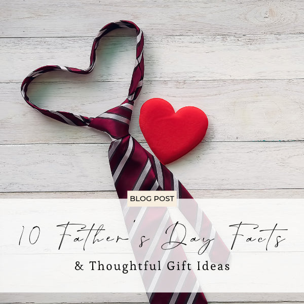 10 Facts about Father's Day & Gift Ideas