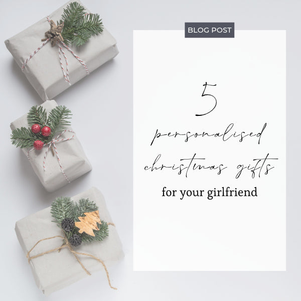 5 Personalised Christmas Gifts for Your Girlfriend