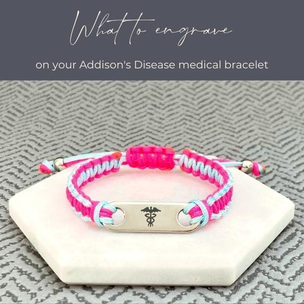 What to engrave on your Addisons Disease Medical Bracelet