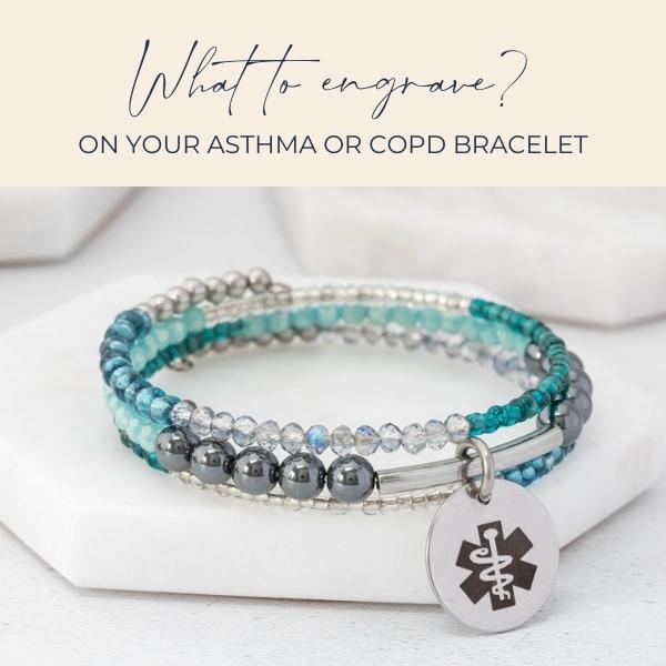 What To Engrave On Your Asthma or COPD Medical Bracelet?