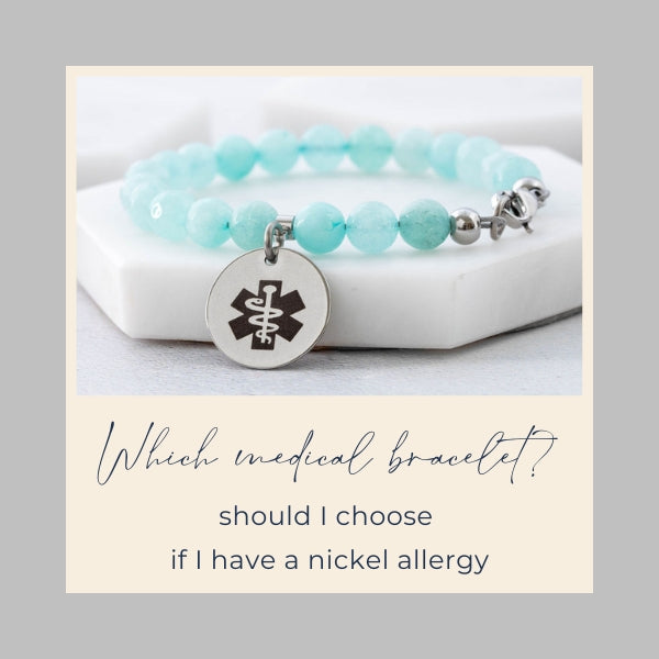 Which medical bracelet should I choose if I have a nickel allergy