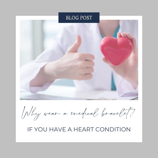 Why Wear A Medical Bracelet If You Have A Heart Condition?