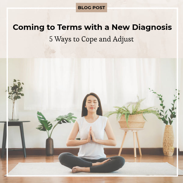 Coming to Terms with a New Diagnosis