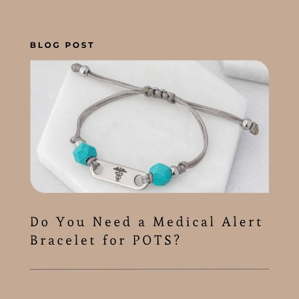 Do You Need Medical Alert Bracelet for POTS