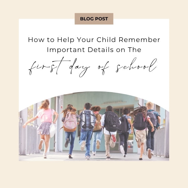 How To Help Your Child Remember Important Details on The First Day of School