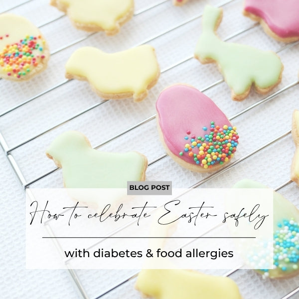 How To Celebrate Easter Safely With Diabetes & Food Allergies