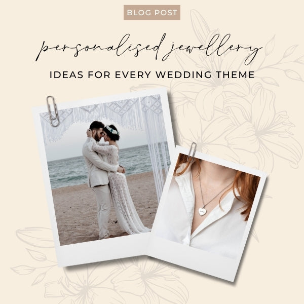 Personalised Jewellery for Every Wedding Theme