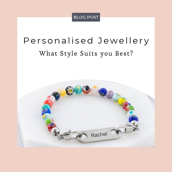Personalised Jewellery, what style suits you best