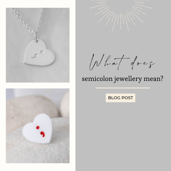 What Does Semicolon Jewellery Mean