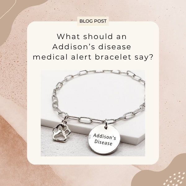 what should an addison's disease bracelet say, blog