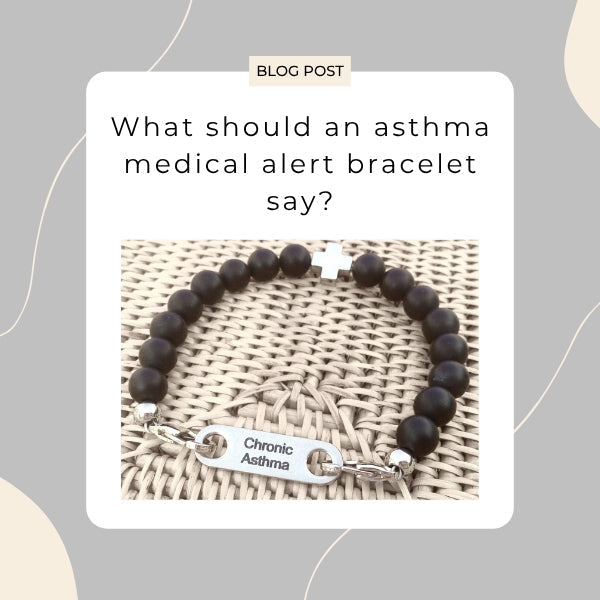 what should an asthma medical alert bracelet say, blog