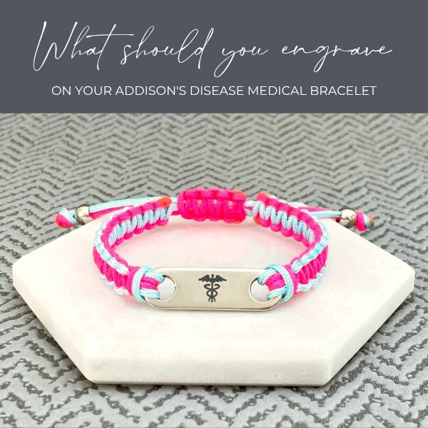Addison's disease medical alert bracelet with text explaining what you should engrave on it