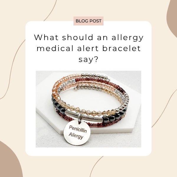 what should an allergy medical alert bracelet say, blog