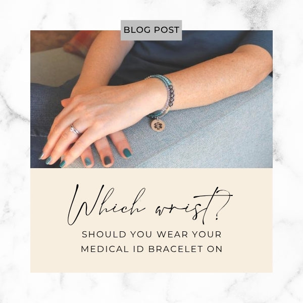 Which wrist should you wear your medical ID bracelet on