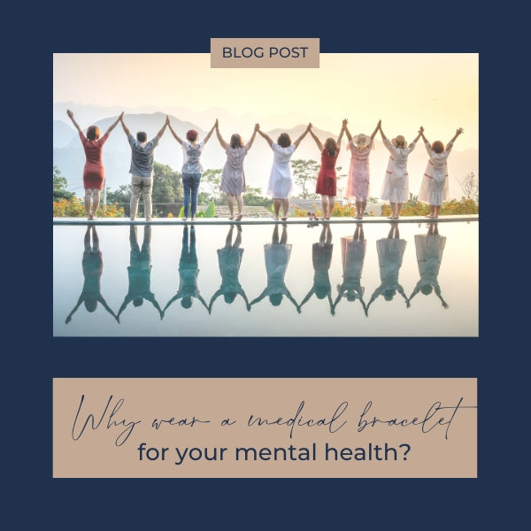 Why Wear A Medical Bracelet For Your Mental Health?