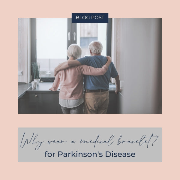 why wear a medical bracelet for parkinson's disease